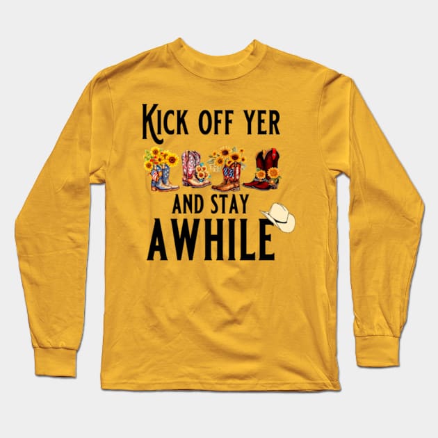 Kick off her boots and stay a while Long Sleeve T-Shirt by Karley’s Custom Creations